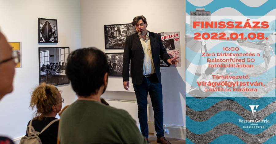 Virágvölgyi István záró tárlatvezetése a Balatonfüred 50 fotókiállításban