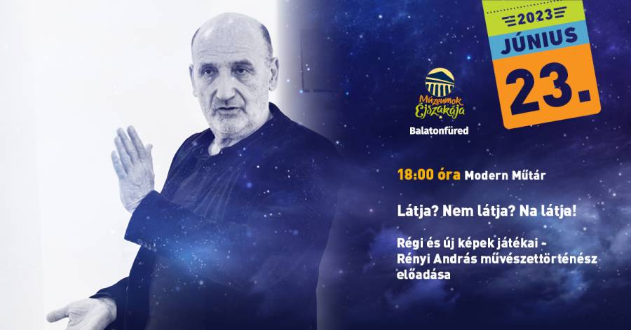 Látja? Nem látja? Na látja! - Rényi András művészettörténész előadása